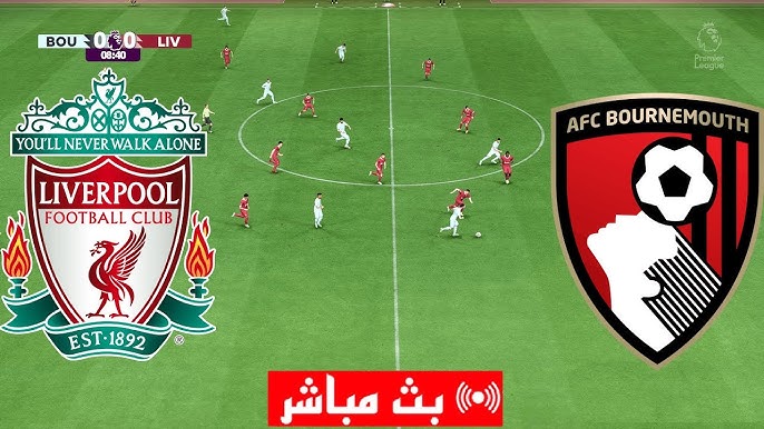 مشاهدة مباراة ليفربول وبورنموث الدورى الانجليزى